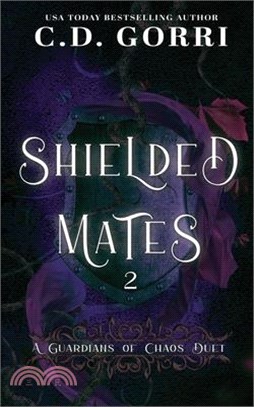 Shielded Mates Volume 2: A Guardians of Chaos Duet
