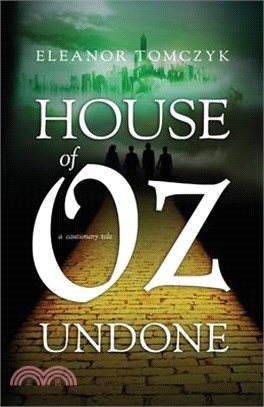 House of Oz Undone: A Cautionary Tale