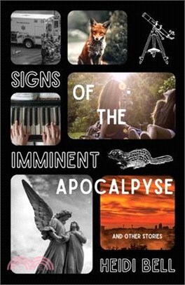 Signs of the Imminent Apocalypse: And Other Stories