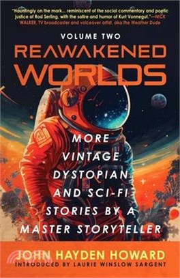 Reawakened Worlds: More Vintage Dystopian and Sci-Fi Stories by a Master Storyteller