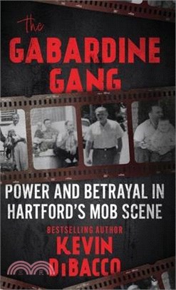 The Gabardine Gang: Power and Betrayal in Hartford's Mob Scene