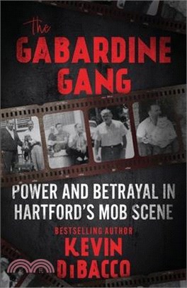 The Gabardine Gang: Power and Betrayal in Hartford's Mob Scene