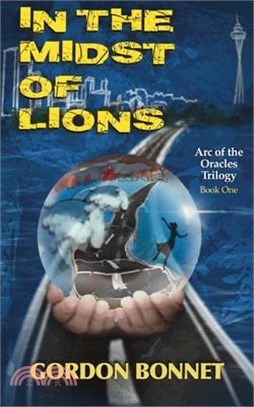 In the Midst of Lions: Arc of the Oracles Book One