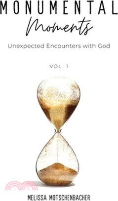 Monumental Moments: Unexpected Encounters with God