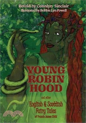 Young Robin Hood: English & Scottish Fairy Tales of Francis James Child