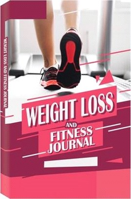 Weight Loss and Fitness Journal: Daily Food and Weight Loss Diary, Diet and Fitness Journal, Weightloss Journal