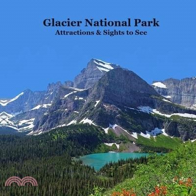 Glacier National Park Attractions and Sights to See Kids Book: Great Book for Children about Glacier National Park