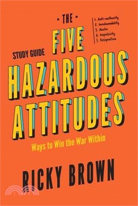 The Five Hazardous Attitudes Study Guide: Ways to Win the War Within