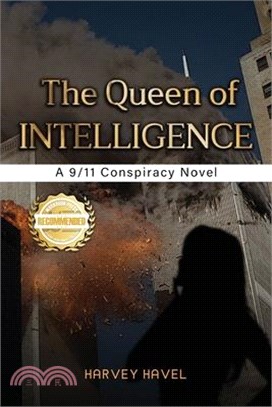 The Queen of Intelligence: A 9/11 Conspiracy Novel