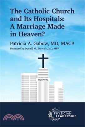 The Catholic Church and Its Hospitals: A Marriage Made in Heaven?