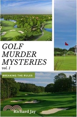 Golf Murder Mysteries: Breaking The Rules Vol. 1