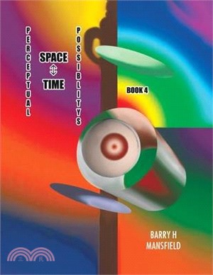 Perceptual Space-Time Possibility: Book 4