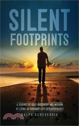Silent Footprints: A Journey of Self-Discovery and Wisdom by Living an Ordinary Life Extraordinarily