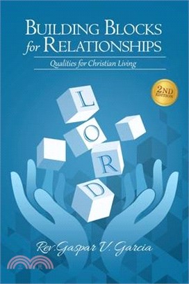 Building Blocks for Relationships, 2nd Edition: Qualities for Christian Living