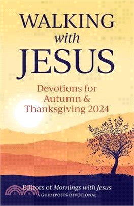 Walking with Jesus: Devotions for Autumn and Thanksgiving 2024