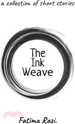 The Ink Weave: A collection of short stories