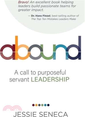 Abound: A call to purposeful servant leadership
