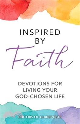 Inspired by Faith: Devotions for Living Your God-Chosen Life