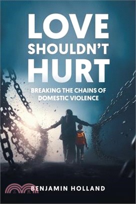 Love Shouldn't Hurt: Breaking the Chains of Domestic Violence