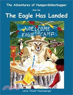 The Adventures of Humperdinkerbopper, Book One, The Eagle Has Landed