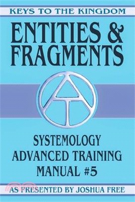 Entities and Fragments: Systemology Advanced Training Course Manual #5