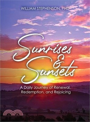 Sunrises and Sunsets: A Daily Journey of Renewal, Redemption, and Rejoicing