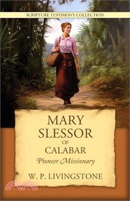 Mary Slessor of Calabar: Pioneer Missionary