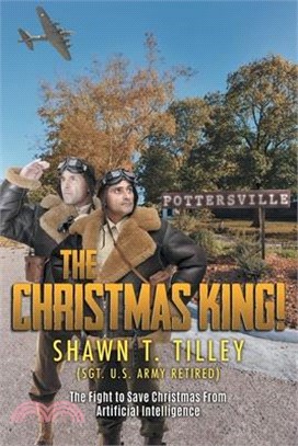 The Christmas King!: The Fight to Save Christmas From Artificial Intelligence