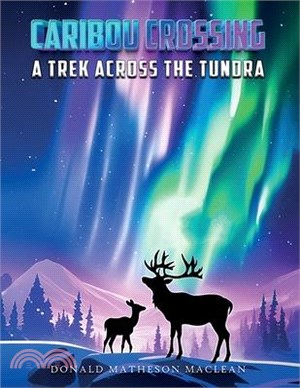 Caribou Crossing: A Trek Across the Tundra