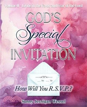 God's Special Invitation, Volume II: How Will You R.S.V.P.?