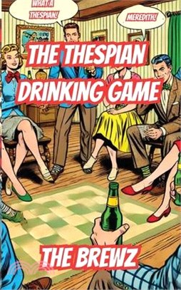 The Thespian Drinking Game