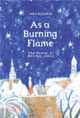 As a Burning Flame：The Dream of Regina Jonas