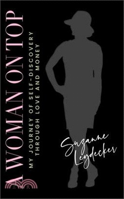 A Woman on Top: My Journey of Self-Discovery Through Love and Money