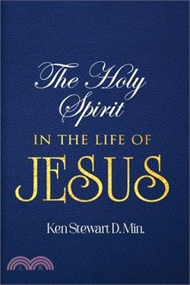 The Holy Spirit in the Life of Jesus: Volume 1