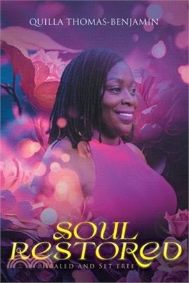 Soul Restored: Healed and Set Free