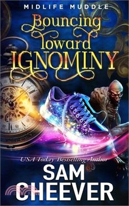 Bouncing Toward Ignominy: A Rollicking Paranormal Women's Fiction Adventure