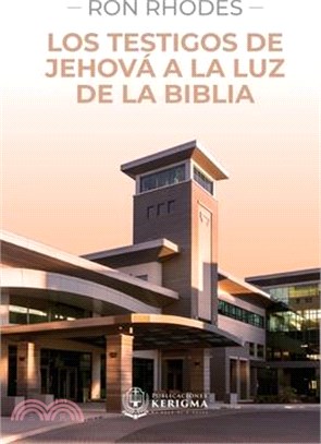 Los Testigos de Jehová a la luz de la Biblia