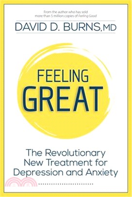 Feeling Great: The Revolutionary New Treatment for Depression and Anxiety