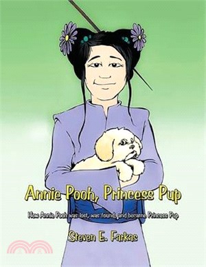 Annie Pooh, Princess Pup: How Annie Pooh Was Lost, Was Found, and Became Princess Pup