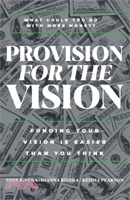 Provision for the Vision: Funding Your Vision is Easier Than You Think