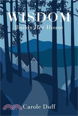 Wisdom Builds Her House