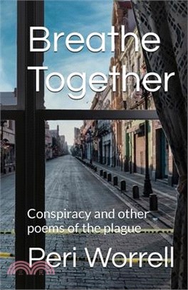 Breathe Together: Conspiracy and Other Poems of the Plague