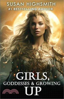 Girls, Goddesses & Growing Up