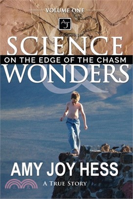 Science and Wonders Volume 1: On the Edge of the Chasm