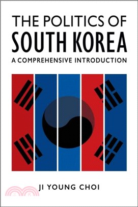 The Politics of South Korea：A Comprehensive Introduction