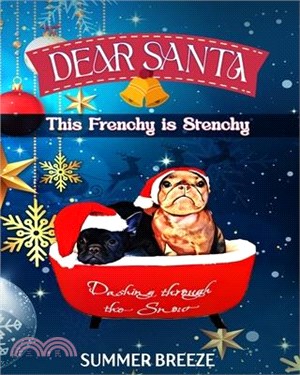 Dear Santa This Frenchy is Stenchy