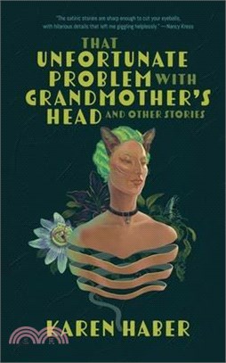 The Unfortunate Problem with Grandmother's Head and Other Stories