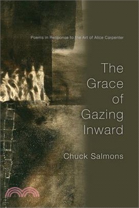 The Grace of Gazing Inward - Poems in Response to the Art of Alice Carpenter