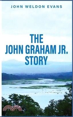 The John Graham Jr. Story