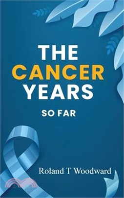 The Cancer Years: So Far